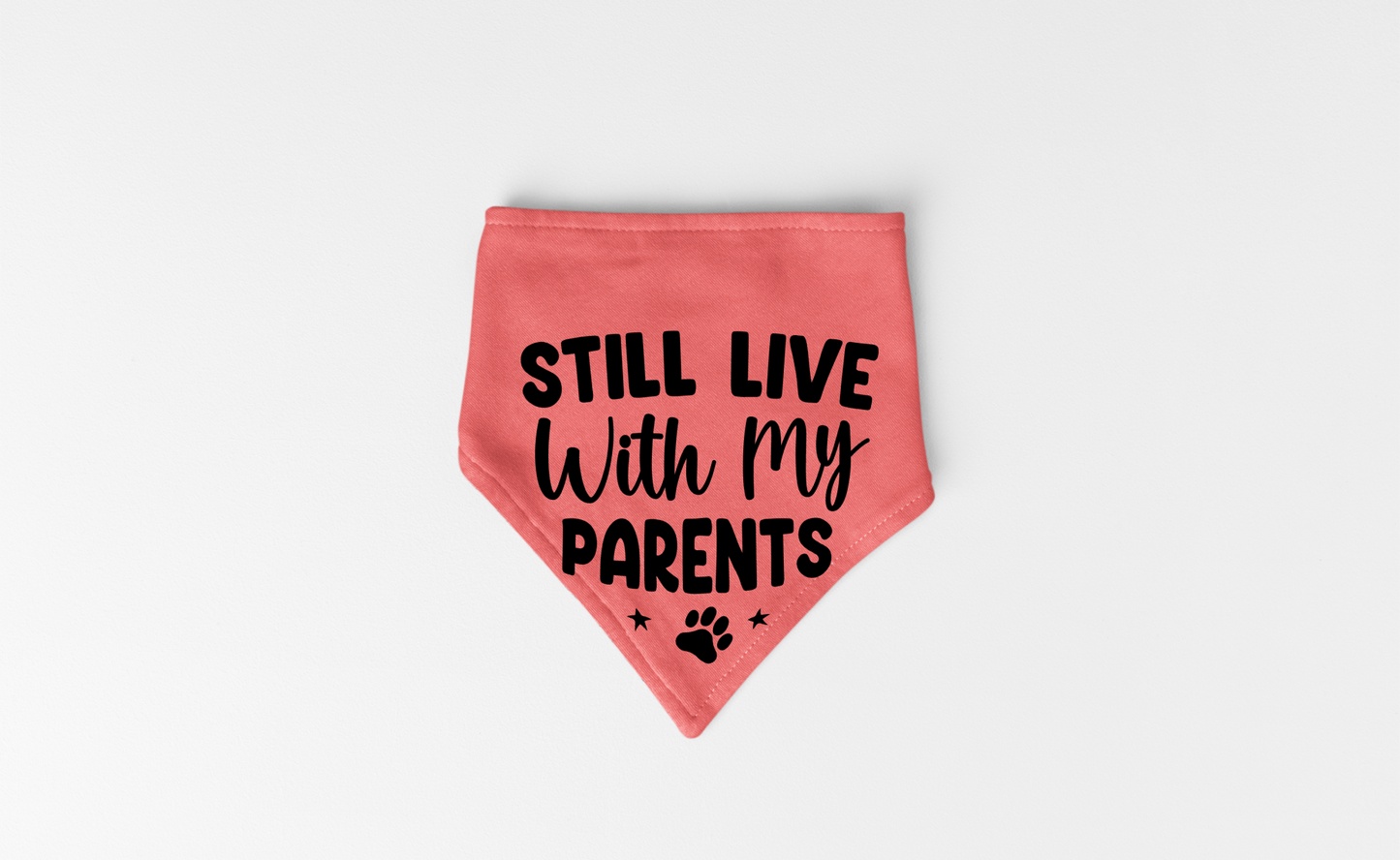 Still Live with My Parents: Detachable Collar Dog Bandana