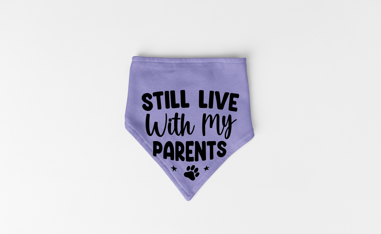 Still Live with My Parents: Detachable Collar Dog Bandana