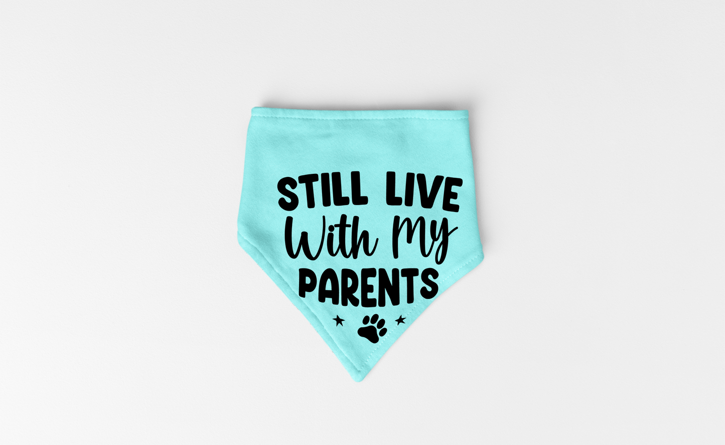 Still Live with My Parents: Detachable Collar Dog Bandana
