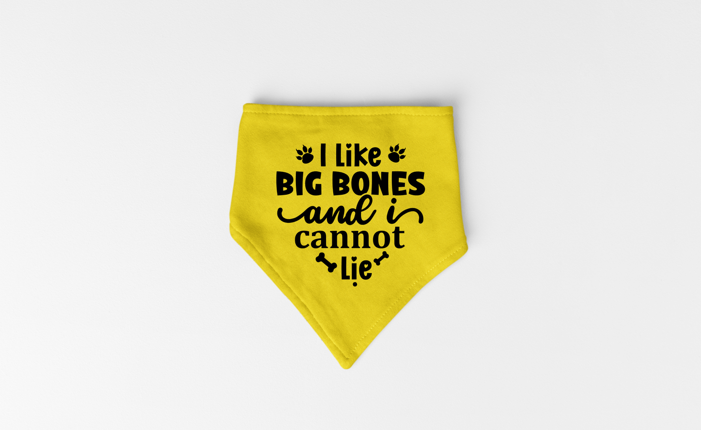 I Like Big Bones and I Cannot Lie: Detachable Collar Dog Bandana
